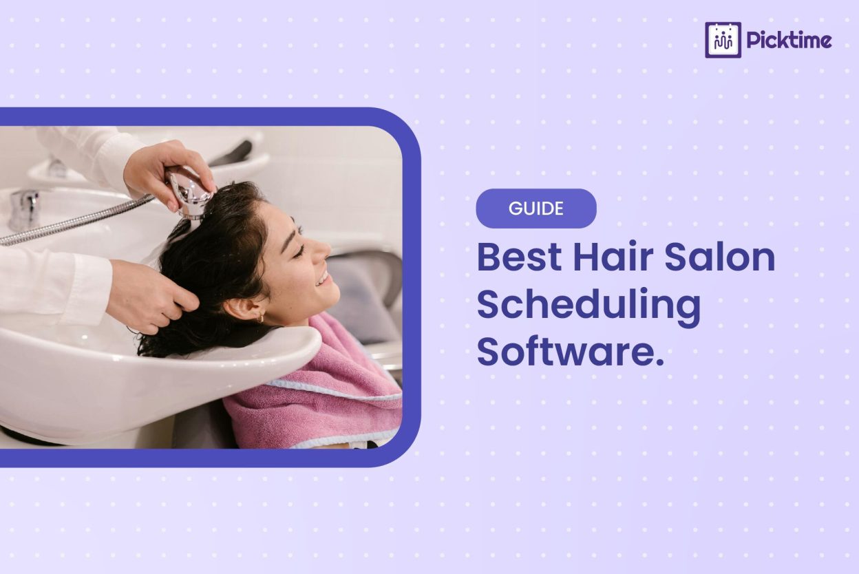 Hair Salon Software: The Complete Guide to Choosing the Right Scheduling Software