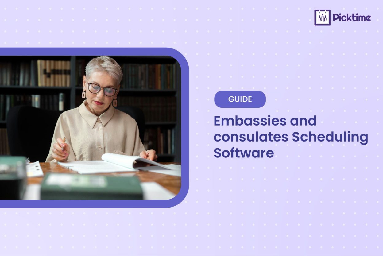 Best Appointment Scheduling Software for Embassies and Consulates