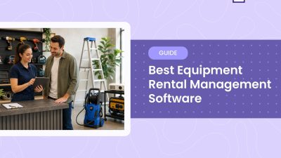 Best Equipment Rental Management Software: Manage Bookings, Inventory, & Returns