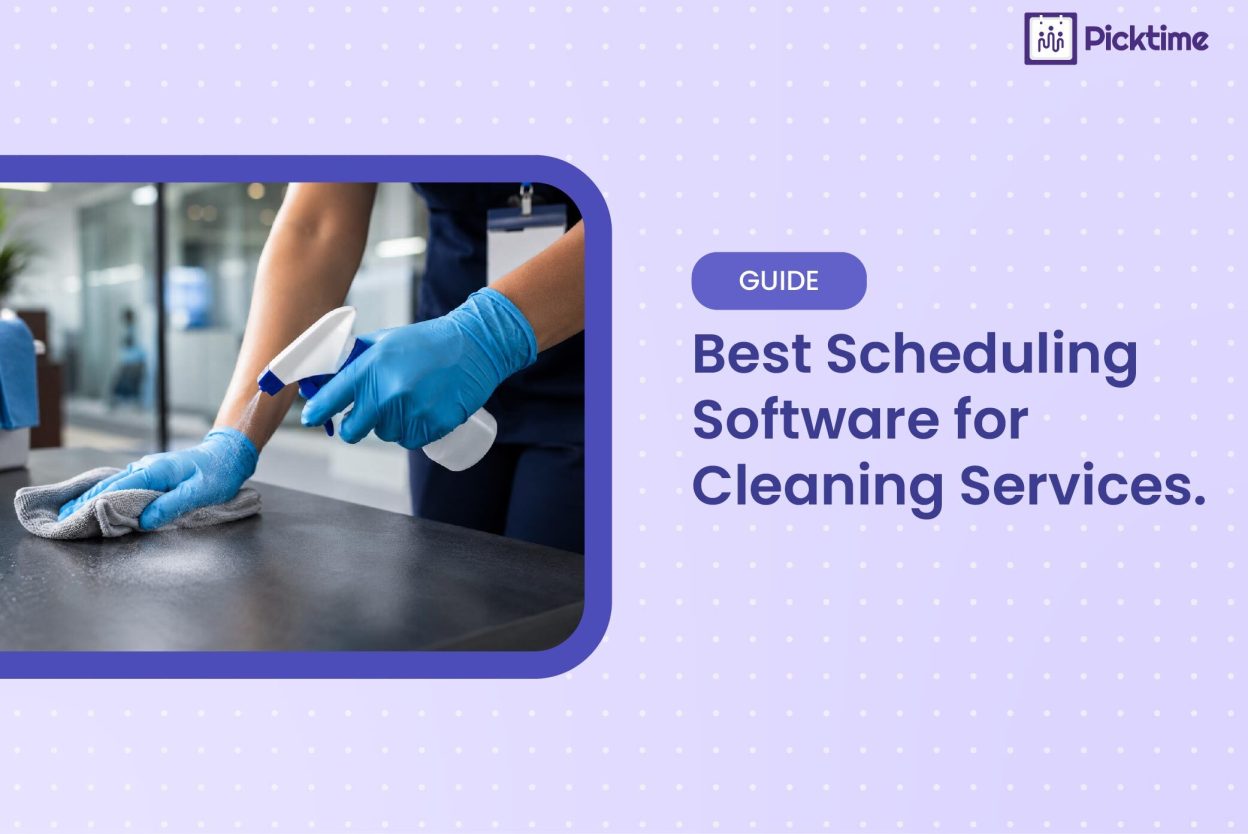 Best Scheduling Software For Cleaning Businesses: What to Look For